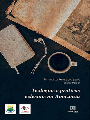 cover image of Teologias e práticas eclesiais na Amazônia